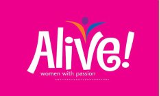 ALIVE! WOMEN WITH PASSION