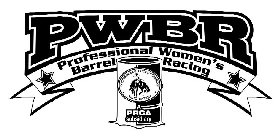 PWBR PROFESSIONAL WOMEN'S BARREL RACING PROFESSIONAL RODEO COWBOYS ASSOCIATION A PRCA SUBSIDIARY