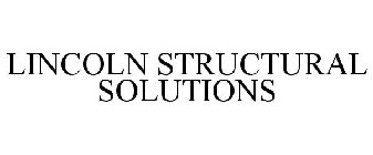 LINCOLN STRUCTURAL SOLUTIONS
