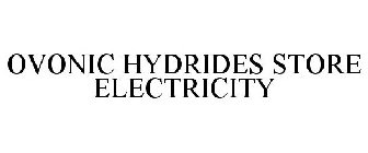OVONIC HYDRIDES STORE ELECTRICITY