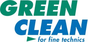 GREEN CLEAN FOR FINE TECHNICS