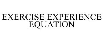 EXERCISE EXPERIENCE EQUATION