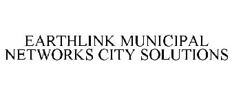 EARTHLINK MUNICIPAL NETWORKS CITY SOLUTIONS