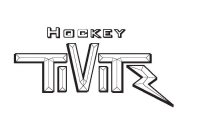 HOCKEY TIVITZ