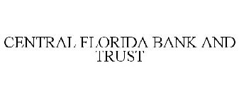 CENTRAL FLORIDA BANK AND TRUST