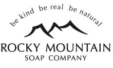 ROCKY MOUNTAIN SOAP COMPANY BE KIND BE REAL BE NATURAL