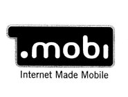 .MOBI INTERNET MADE MOBILE