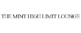 THE MINT HIGH LIMIT LOUNGE