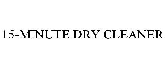 15-MINUTE DRY CLEANER