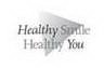 HEALTHY SMILE HEALTHY YOU