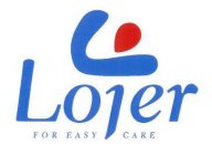 L LOJER FOR EASY CARE