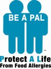 BE A PAL: PROTECT A LIFE FROM FOOD ALLERGIES