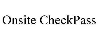 ONSITE CHECKPASS