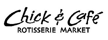 CHICK & CAFE ROTISSERIE MARKET