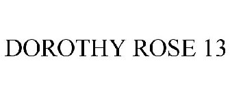 DOROTHY ROSE 13