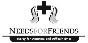 NEEDSFORFRIENDS MERCY FOR DISASTERS AND DIFFICULT TIMES