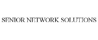SENIOR NETWORK SOLUTIONS