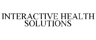 INTERACTIVE HEALTH SOLUTIONS