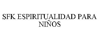 SFK ESPIRITUALIDAD PARA NIÑOS