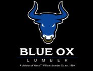 BLUE OX LUMBER A DIVISION OF HARRY T. WILLIAMS LUMBER CO. EST. 1909