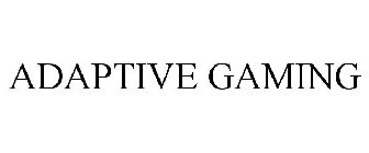 ADAPTIVE GAMING