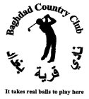 BAGHDAD COUNTRY CLUB IT TAKES REAL BALLS TO PLAY HERE