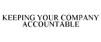 KEEPING YOUR COMPANY ACCOUNTABLE