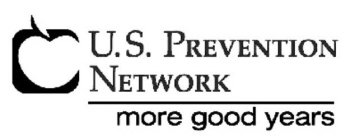 U.S. PREVENTION NETWORK MORE GOOD YEARS