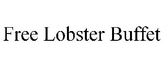 FREE LOBSTER BUFFET