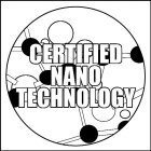 CERTIFIED NANO TECHNOLOGY