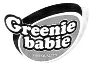 GREENIE BABIE FINE QUALITY