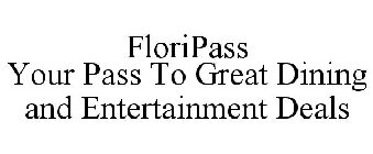 FLORIPASS YOUR PASS TO GREAT DINING AND ENTERTAINMENT DEALS