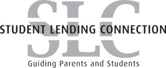 SLC STUDENT LENDING CONNECTION GUIDING PARENTS AND STUDENTS