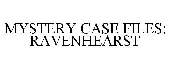 MYSTERY CASE FILES: RAVENHEARST