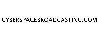 CYBERSPACEBROADCASTING.COM