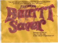 BUUTTT SAVER THE ULTIMATE SELF-INFLATABLE CUSHION FOR YOUR FAVORITE EVENT AND/OR IN YOUR BATHTUB FOR YOUR RELAXATION ROBICAM INDUSTRY INC.