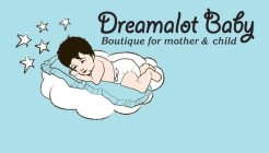 DREAMALOT BABY BOUTIQUE FOR MOTHER & CHILD