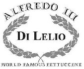 DI LELIO ALFREDO III WORLD FAMOUS FETTUCCINE