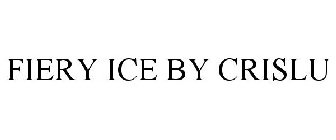 FIERY ICE BY CRISLU