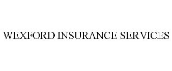 WEXFORD INSURANCE SERVICES