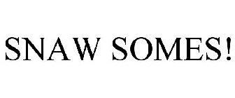 SNAW SOMES!