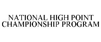 NATIONAL HIGH POINT CHAMPIONSHIP PROGRAM