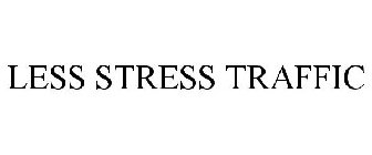 LESS STRESS TRAFFIC