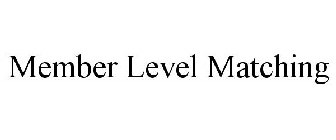 MEMBER LEVEL MATCHING