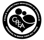 CPEA CHILD PROTECTION EDUCATION OF AMERICA WORKING TO BRING THEM ALL HOME