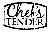 CHEF'S TENDER