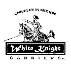 WHITE KNIGHT CARRIERS INC. CHIVALRY IN MOTION