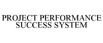 PROJECT PERFORMANCE SUCCESS SYSTEM