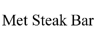 MET STEAK BAR