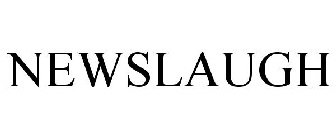 NEWSLAUGH